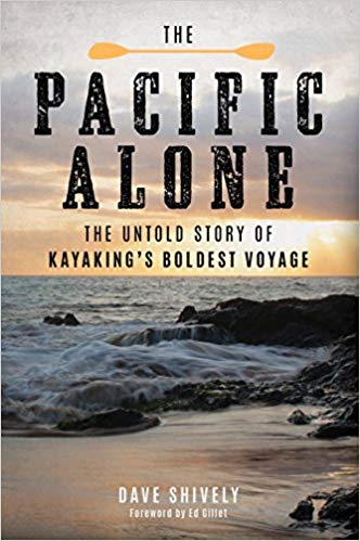 The Pacific Alone: The Untold Story of Kayaking's Boldest Voyage